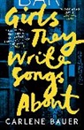 Carlene Bauer, Bauer Carlene - Girls They Write Songs About