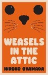 Hiroko Oyamada - Weasels in the Attic