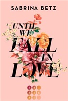 Sabrina Betz - Until We Fall In Love