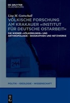 Lisa M Gottschall, Lisa M. Gottschall, Lisa Maria Gottschall - Völkische Forschung am Krakauer "Institut für Deutsche Ostarbeit"