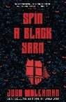Josh Malerman, Malerman Josh - Spin a Black Yarn