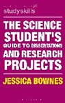 Jessica Bownes - The Science Student's Guide to Dissertations and Research Projects