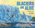 Debbie S Miller, Debbie S. Miller, Jon Van Zyle - Glaciers Are Alive
