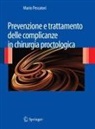 Mario Pescatori - Prevenzione e trattamento delle complicanze in chirurgia proctologica