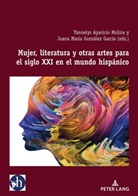 Aparicio, Yannelys Aparicio, Juana María González García, María González García, Juana María González García - Mujer, literatura y otras artes para el siglo XXI en el mundo hispánico