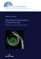 Mateusz Osiecki, Barbara Janusz-Pohl - International Legal Aspects of Aerial Terrorism