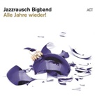 Jazzrausch Bigband - Alle Jahre wieder!, 1 CD (Audiolibro)