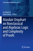 Ivo Düntsch, Mares, Edwin Mares - Alasdair Urquhart on Nonclassical and Algebraic Logic and Complexity of Proofs