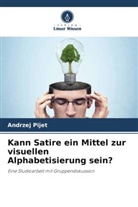 Andrzej Pijet - Kann Satire ein Mittel zur visuellen Alphabetisierung sein?