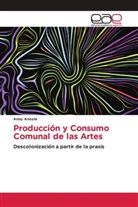 Anny Anzola - Producción y Consumo Comunal de las Artes