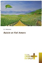 C. Z. Malutama, C.Z. Malutama - Raisin et Fiel Amers