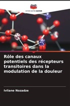 Ivliane Nozadze - Rôle des canaux potentiels des récepteurs transitoires dans la modulation de la douleur