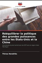 Thirza Hendriks - Rééquilibrer la politique des grandes puissances entre les États-Unis et la Chine