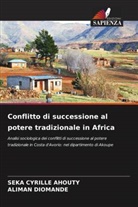 Seka Cyrille Ahouty, Aliman Diomande - Conflitto di successione al potere tradizionale in Africa