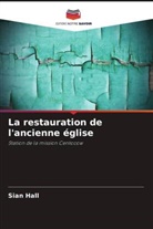 Sian Hall - La restauration de l'ancienne église