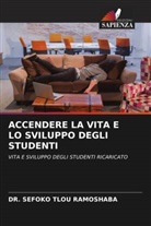 DR. SEFOKO TLOU Ramoshaba, Sefoko Tlou Ramoshaba - ACCENDERE LA VITA E LO SVILUPPO DEGLI STUDENTI