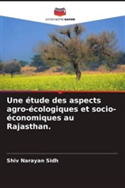 Shiv Narayan Sidh - Une étude des aspects agro-écologiques et socio-économiques au Rajasthan.