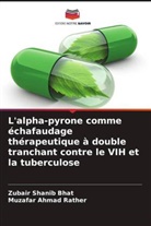 Zubair Shanib Bhat, Muzafar Ahmad Rather - L'alpha-pyrone comme échafaudage thérapeutique à double tranchant contre le VIH et la tuberculose