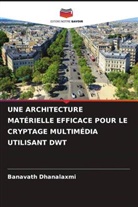 Banavath Dhanalaxmi - UNE ARCHITECTURE MATÉRIELLE EFFICACE POUR LE CRYPTAGE MULTIMÉDIA UTILISANT DWT
