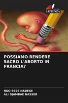 Ngo Esse Nadege, Ali Djambae Nasser - POSSIAMO RENDERE SACRO L'ABORTO IN FRANCIA?