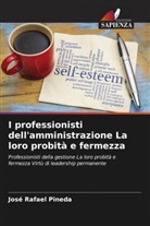 José Rafael Pineda - I professionisti dell'amministrazione La loro probità e fermezza