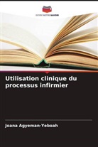 Joana Agyeman-Yeboah - Utilisation clinique du processus infirmier