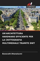 Banavath Dhanalaxmi - UN'ARCHITETTURA HARDWARE EFFICIENTE PER LA CRITTOGRAFIA MULTIMEDIALE TRAMITE DWT