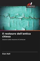 Sian Hall - Il restauro dell'antica chiesa