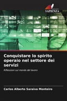 Carlos Alberto Saraiva Monteiro - Conquistare lo spirito operaio nel settore dei servizi