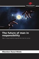 Mbonken Raoul Ntiele - The future of man in responsibility