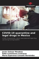 Edith Castellanos Contreras, María Esperanza Conzatti Hernández, Javier Salazar Mendoza - COVID-19 quarantine and legal drugs in Mexico