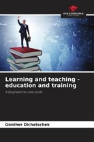 Günther Dichatschek - Learning and teaching - education and training