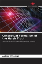 Andru Wellman - Conceptual Formalism of the Harsh Truth