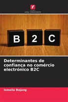 Ismaila Bojang - Determinantes de confiança no comércio electrónico B2C