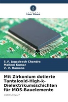 S V Jagadeesh Chandra, S. V. Jagadeesh Chandra, S.V. Jagadeesh Chandra, Mallem Kumar, V V Ramana, V. V. Ramana - Mit Zirkonium dotierte Tantaloxid-High-k-Dielektrikumsschichten für MOS-Bauelemente