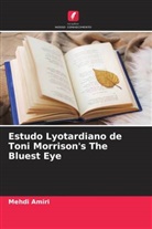 Mehdi Amiri - Estudo Lyotardiano de Toni Morrison's The Bluest Eye