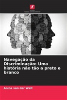 Anina van der Walt, Anina van der Walt - Navegação da Discriminação: Uma história não tão a preto e branco
