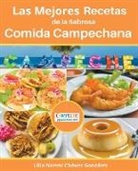 Gonz&amp;, Lilia Noemí Ch&amp;. . . González, Gustavo Espinosa Juarez - Las Mejores Recetas de la Sabrosa Cocina Campechana Campeche &#161;Quiero estar ah&#237;!