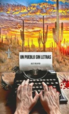 Alez Delayer, Alez Delayer - Un pueblo sin letras