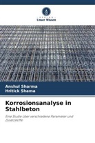 Hritick Shama, Anshul Sharma - Korrosionsanalyse in Stahlbeton