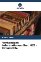 Kunjal Patel - Vorhandene Informationen über MX2-Einkristalle