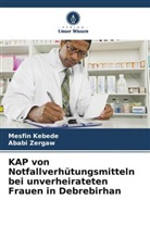 Mesfin Kebede, Ababi Zergaw - KAP von Notfallverhütungsmitteln bei unverheirateten Frauen in Debrebirhan
