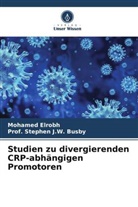 Stephen J. W. Busby, Mohamed Elrobh, Prof Stephen J W Busby, Stephen J. W. Busby, Prof. Stephen J.W. Busby - Studien zu divergierenden CRP-abhängigen Promotoren