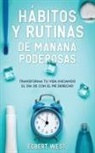 Egbert West - Hábitos y Rutinas de Mañana Poderosas