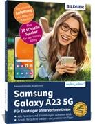 Daniela Eichlseder, Anja Schmid - Samsung Galaxy A23 5G - Für Einsteiger ohne Vorkenntnisse