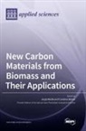 Jorge Bedia, Carolina Belver - New Carbon Materials from Biomass and Their Applications