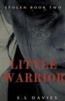 S L Davies - Little Warrior