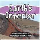 Bold Kids - Earth's Interior Discover Intriguing Facts Children's Earth Sciences Book