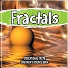 Bold Kids - Fractals Educational Facts Children's Science Book