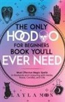 Layla Moon - The Only Hoodoo for Beginners Book You'll Ever Need